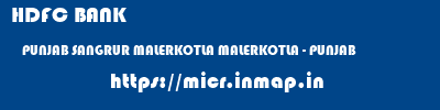 HDFC BANK  PUNJAB SANGRUR MALERKOTLA MALERKOTLA - PUNJAB  micr code